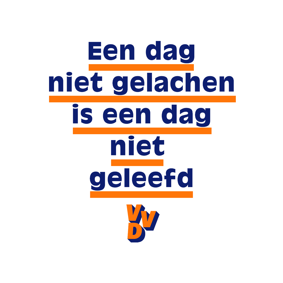 VVD poster een dag niet gelachen is een dag niet geleefd