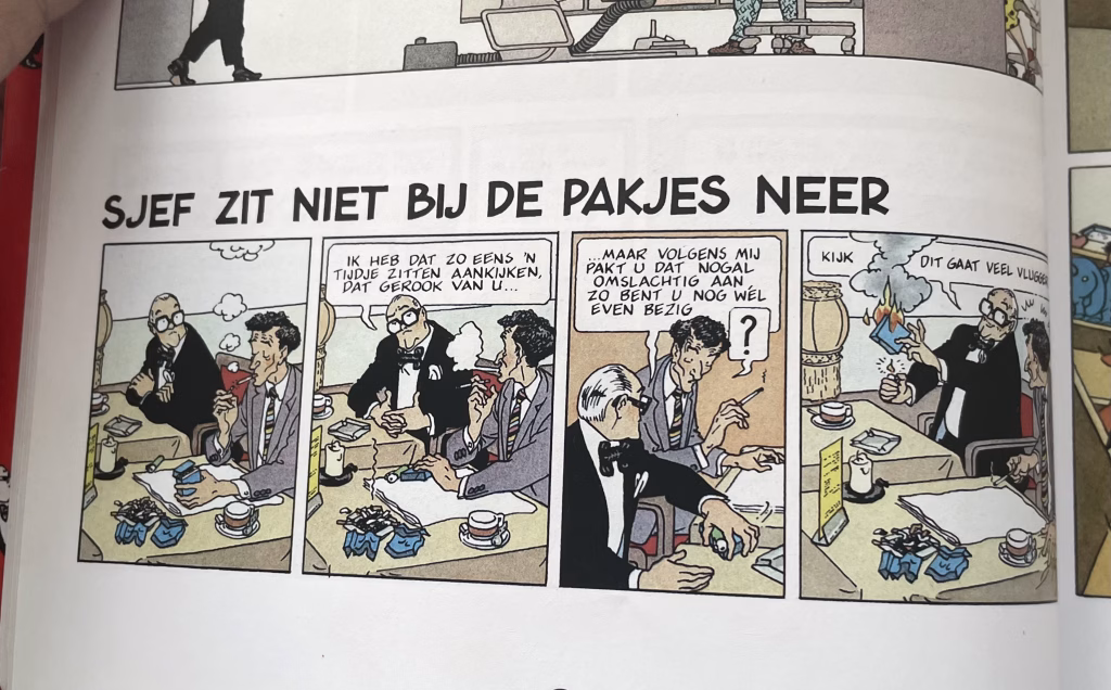 Plaatje 1: Sjef van Oekel ziet een man roken. De man houdt een pakje sigaretten vast. Op zijn tafeltje staan een volle asbak en meerdere lege sigarettenpakjes. Plaatje 2: Sjef zegt: "Ik heb dat zo eens 'n tijd zitten aankijken, dat gerook van u..." Plaatje 3: Sjef zegt: "...Maar volgens mij pakt u dat nogal omslachtig aan. Zo bent u nog wel even bezig." Plaatje 4: Sjef zegt: "Kijk, dit gaat veel vlugger." Sjef steekt direct een heel pakje sigaretten aan met een aansteker.